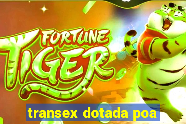 transex dotada poa